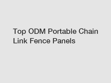 Top ODM Portable Chain Link Fence Panels