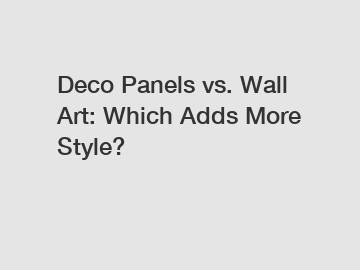 Deco Panels vs. Wall Art: Which Adds More Style?