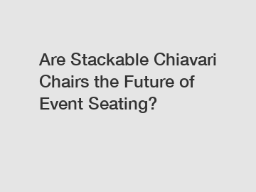 Are Stackable Chiavari Chairs the Future of Event Seating?