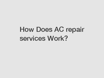 How Does AC repair services Work?