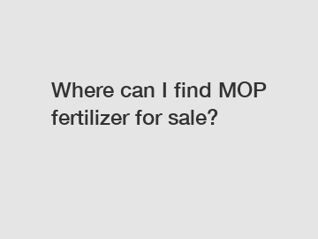 Where can I find MOP fertilizer for sale?