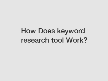 How Does keyword research tool Work?