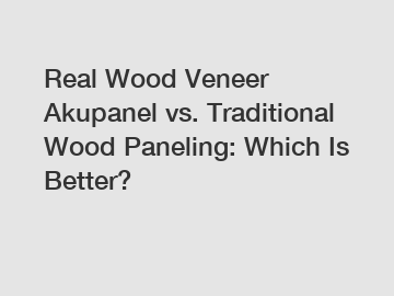 Real Wood Veneer Akupanel vs. Traditional Wood Paneling: Which Is Better?
