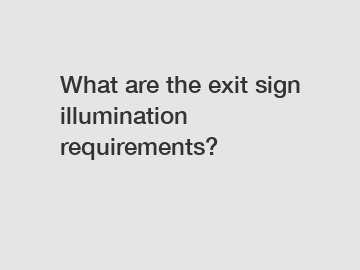 What are the exit sign illumination requirements?