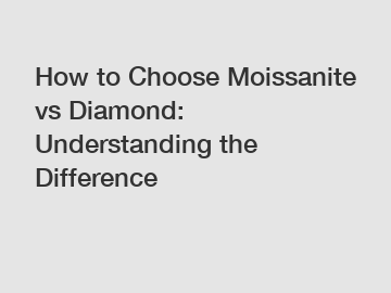How to Choose Moissanite vs Diamond: Understanding the Difference