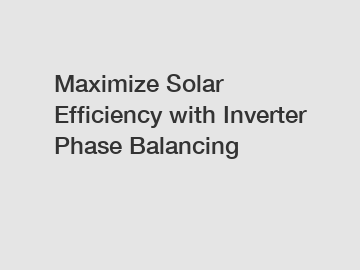Maximize Solar Efficiency with Inverter Phase Balancing