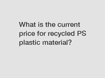 What is the current price for recycled PS plastic material?