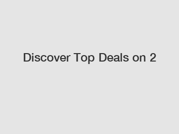 Discover Top Deals on 2