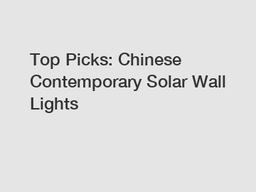 Top Picks: Chinese Contemporary Solar Wall Lights