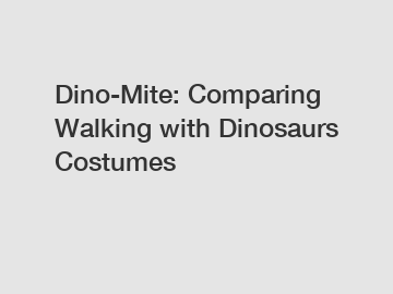 Dino-Mite: Comparing Walking with Dinosaurs Costumes