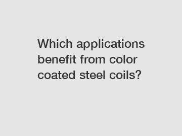 Which applications benefit from color coated steel coils?