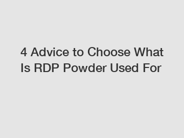 4 Advice to Choose What Is RDP Powder Used For
