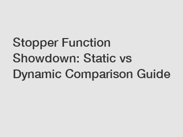 Stopper Function Showdown: Static vs Dynamic Comparison Guide