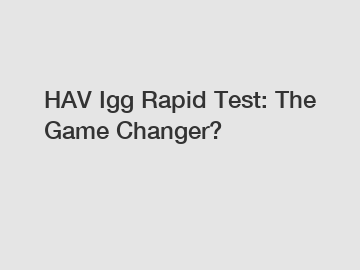 HAV Igg Rapid Test: The Game Changer?