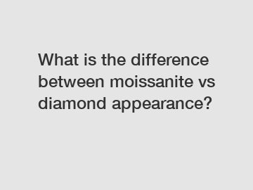 What is the difference between moissanite vs diamond appearance?