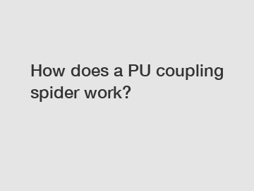 How does a PU coupling spider work?