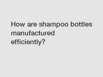 How are shampoo bottles manufactured efficiently?