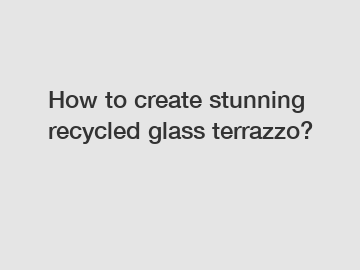 How to create stunning recycled glass terrazzo?