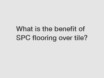 What is the benefit of SPC flooring over tile?