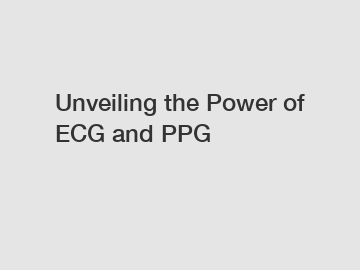 Unveiling the Power of ECG and PPG