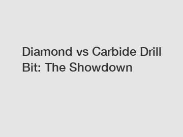 Diamond vs Carbide Drill Bit: The Showdown