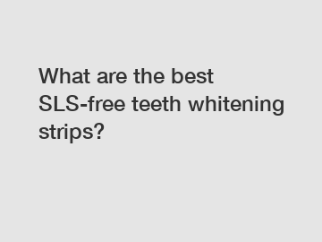 What are the best SLS-free teeth whitening strips?