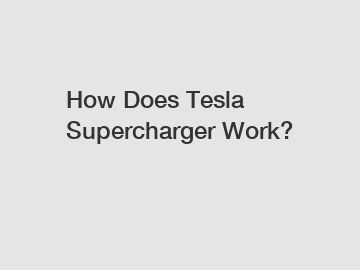How Does Tesla Supercharger Work?
