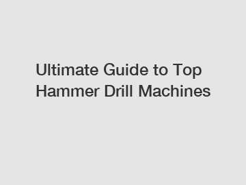 Ultimate Guide to Top Hammer Drill Machines