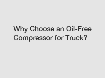 Why Choose an Oil-Free Compressor for Truck?