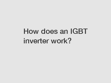 How does an IGBT inverter work?