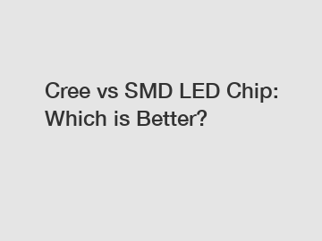 Cree vs SMD LED Chip: Which is Better?