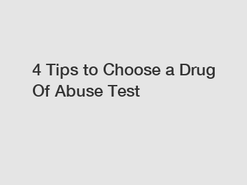 4 Tips to Choose a Drug Of Abuse Test