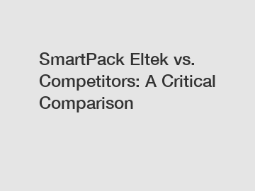 SmartPack Eltek vs. Competitors: A Critical Comparison