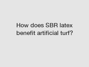 How does SBR latex benefit artificial turf?