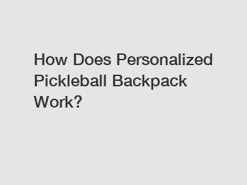 How Does Personalized Pickleball Backpack Work?