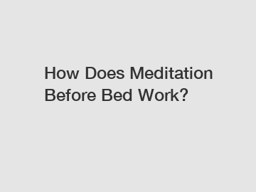 How Does Meditation Before Bed Work?