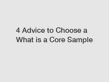 4 Advice to Choose a What is a Core Sample