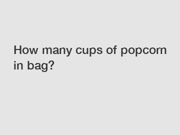 How many cups of popcorn in bag?