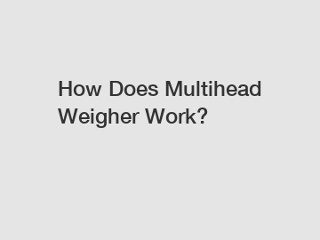 How Does Multihead Weigher Work?