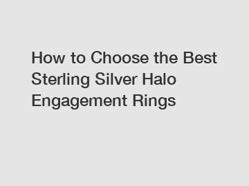 How to Choose the Best Sterling Silver Halo Engagement Rings