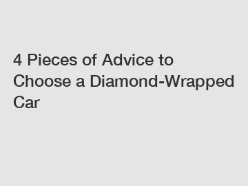 4 Pieces of Advice to Choose a Diamond-Wrapped Car