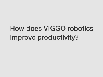 How does VIGGO robotics improve productivity?