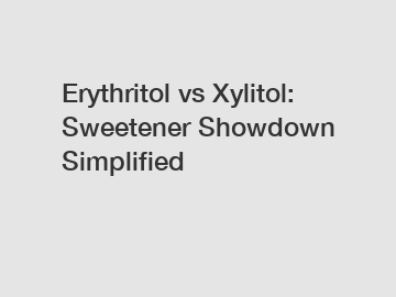 Erythritol vs Xylitol: Sweetener Showdown Simplified