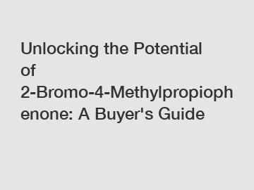 Unlocking the Potential of 2-Bromo-4-Methylpropiophenone: A Buyer's Guide