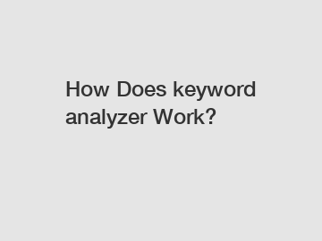 How Does keyword analyzer Work?