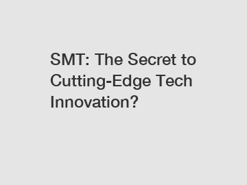 SMT: The Secret to Cutting-Edge Tech Innovation?