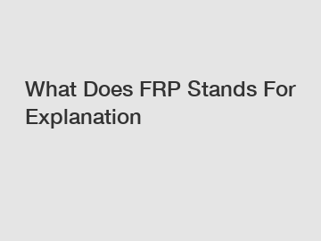 What Does FRP Stands For Explanation