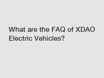 What are the FAQ of XDAO Electric Vehicles?