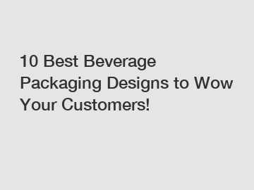 10 Best Beverage Packaging Designs to Wow Your Customers!