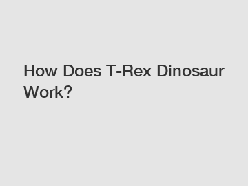 How Does T-Rex Dinosaur Work?